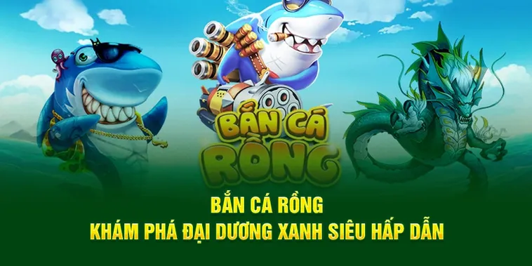 Hướng Dẫn Chơi Bắn Cá Rồng Tại Xoso66 Thắng Lớn Nhanh Chóng